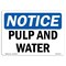Signmission Safety Sign, OSHA Notice, 7" Height, Pulp And Water Sign, Landscape OS-NS-D-710-L-17915 - alternate 1